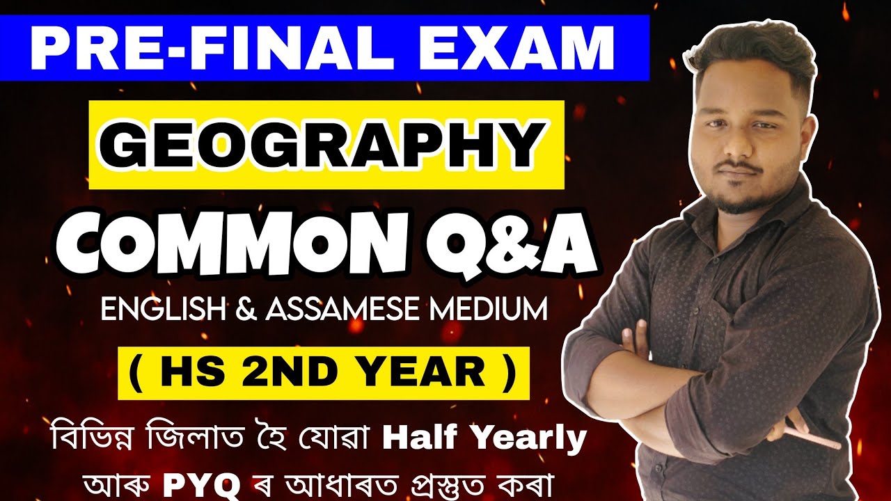 HS 2nd Year Geography Pre Final Exam 2025-26 | Common & Important Q&A | English & Assamese