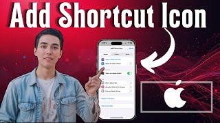 How To Add Shortcut Icon On iPhone - Full Guide