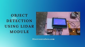 Object Detection using Lidar Module: Electronics For You DIY Project