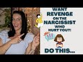 How to Get Revenge on a Narcissist by This Doing 1 Simple Thing. (It&#39;s not what you think)