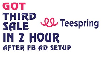 How i Got 3 Sale in 2 Hour of Facebook Ad Campaign Setup | Teespring