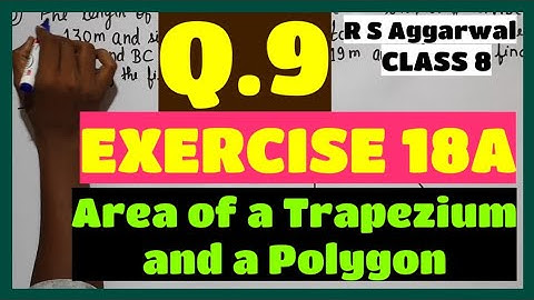 Q.9 - EXERCISE 18A - Chapter 18 Area of a Trapezium and a Polygon - CLASS 8 - R S Aggarwal maths