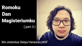 Tentang Magisterium bersama Romo Antonius Setya Herawan,MSF