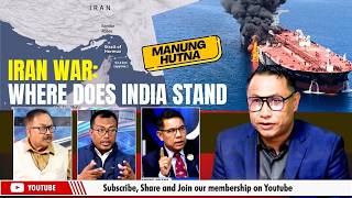 IRAN WAR: WHERE DOES INDIA STAND? on MANUNG HUTNA    | 04 MAR 2026
