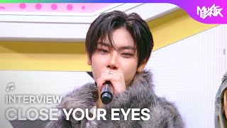 (Interview) Interview with CLOSE YOUR EYES [Music Bank] | KBS WORLD TV 251128