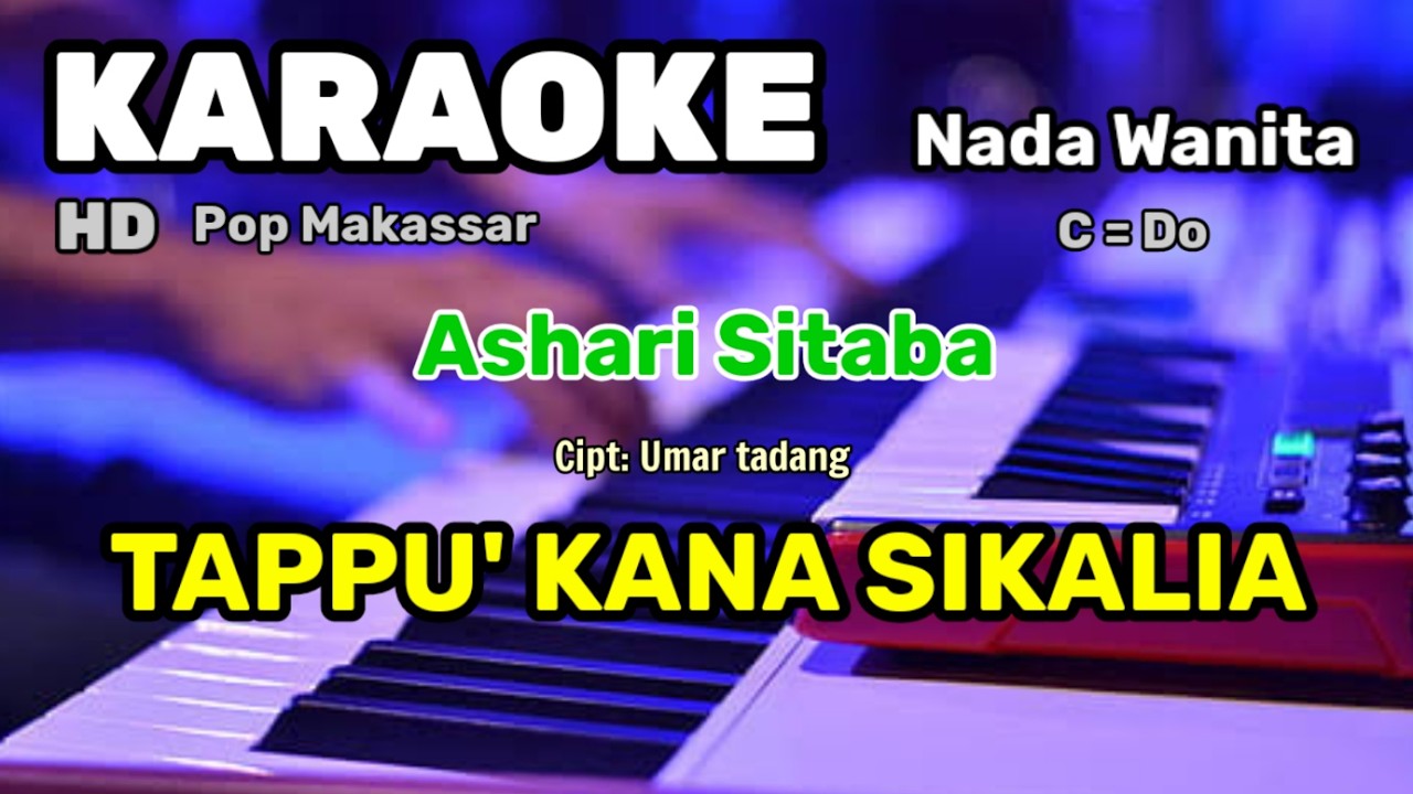 TAPPU KANA SIKALIA || Ashari Sitaba || KARAOKE/LIRIK || NADA WANITA