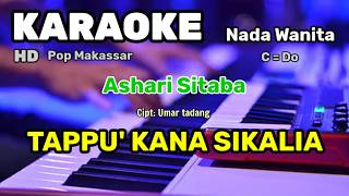 TAPPU KANA SIKALIA || Ashari Sitaba || KARAOKE/LIRIK || NADA WANITA