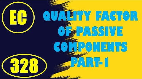 ElexCkts | Lecture-328 | Quality Factor of Passive Components Part-1