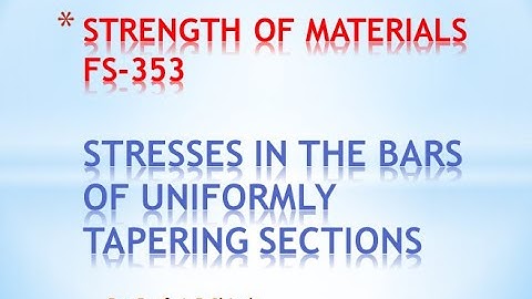 STRESSES IN THE BARS OF UNIFORMLY TAPERING SECTION