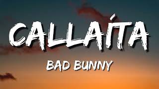 Callaíta - Bad Bunny (Letra\Lyrics)