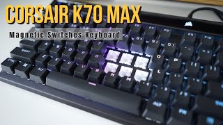 Magnetic Switches Keyboard :: Corsair K70Max ::