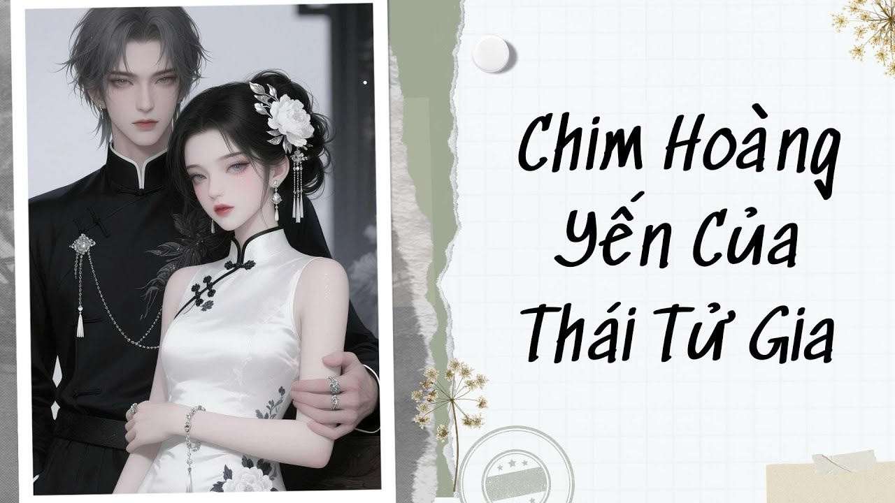 [TRUYỆN AUDIO] Chim Hoàng Yến Của Thái Tử Gia 