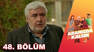 Aramızda Kalsın - 48. Bölüm Hd