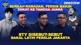 [FULL] Sisa 9 Laga Persib Pasti Juara Super League! Sinyal STY Bakal Melatih Persija | Locker Room