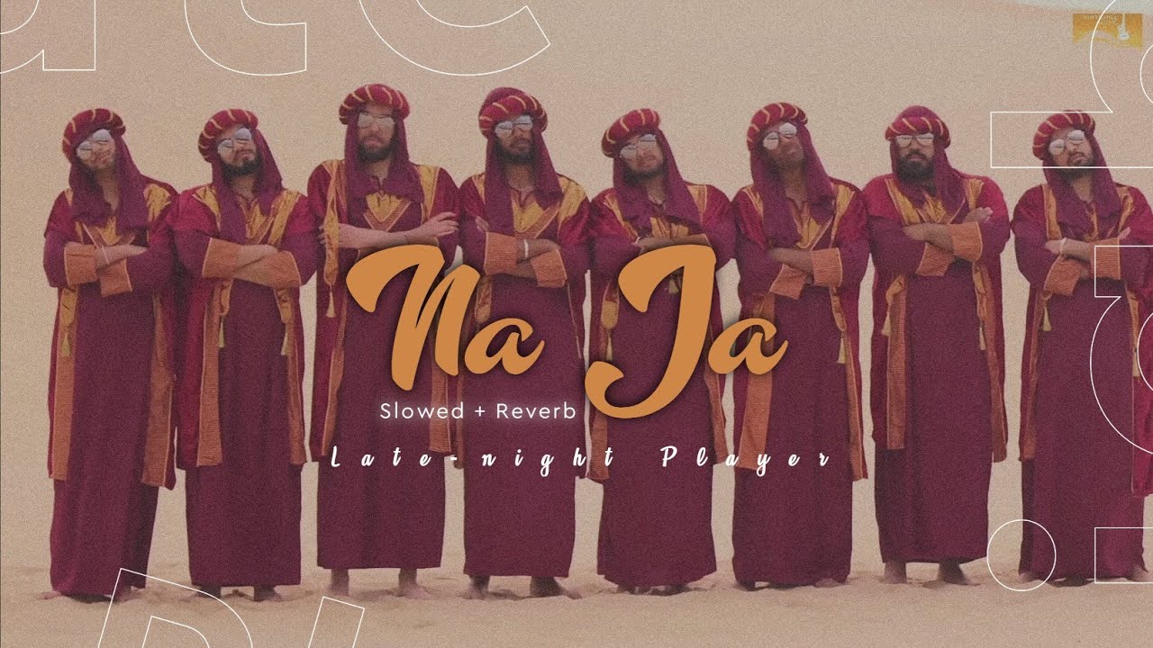 Na Ja Slowed + Reverb Latenight Player YouTube