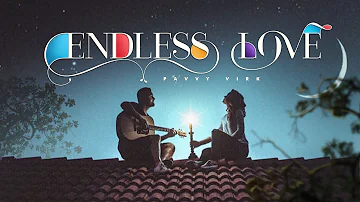 Endless Love (Official Song) Pavvy Virk | Amrinder Mohali | New Punjabi Songs 2022