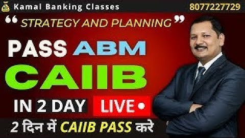PASS Caiib ABM in 2 days   Full Strategy and Planning Live with Kamal Sir