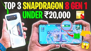 TOP 3 SNAPDRAGON 8 GEN 1 PHONES UNDER 20,000 ? | BEST GAMING PHONE FOR BGMI PUBG FREE FIRE UNDER 20K