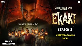 Ekaki Season 2 | Ekaki Chapter 6 Release Date | Ekaki Episode 6 | Ashish Chanchalani
