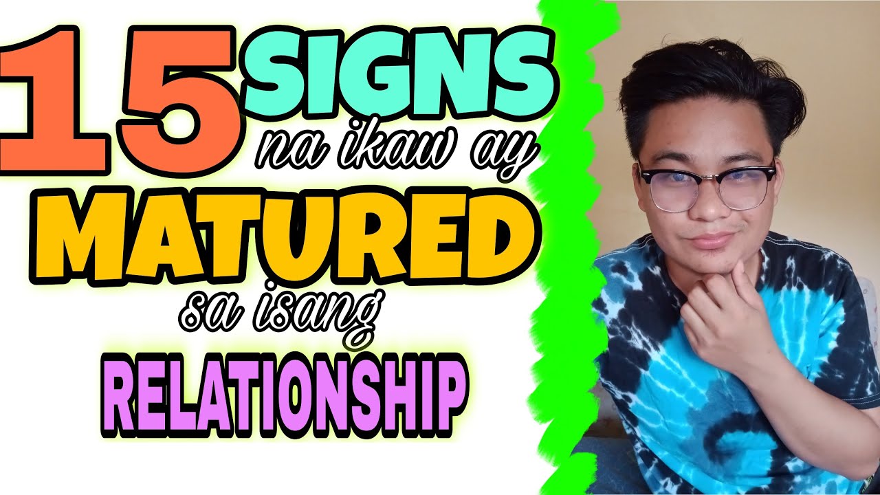 🔴15 SIGNS na MATURED ka sa isang RELATIONSHIP | Tambayan ni Mael