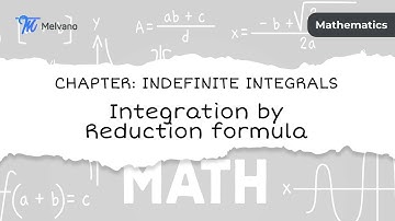 Integration By Reduction Formula| Indefinite integrals| Melvano app| JEE Mains| JEE Advanced| CBSE