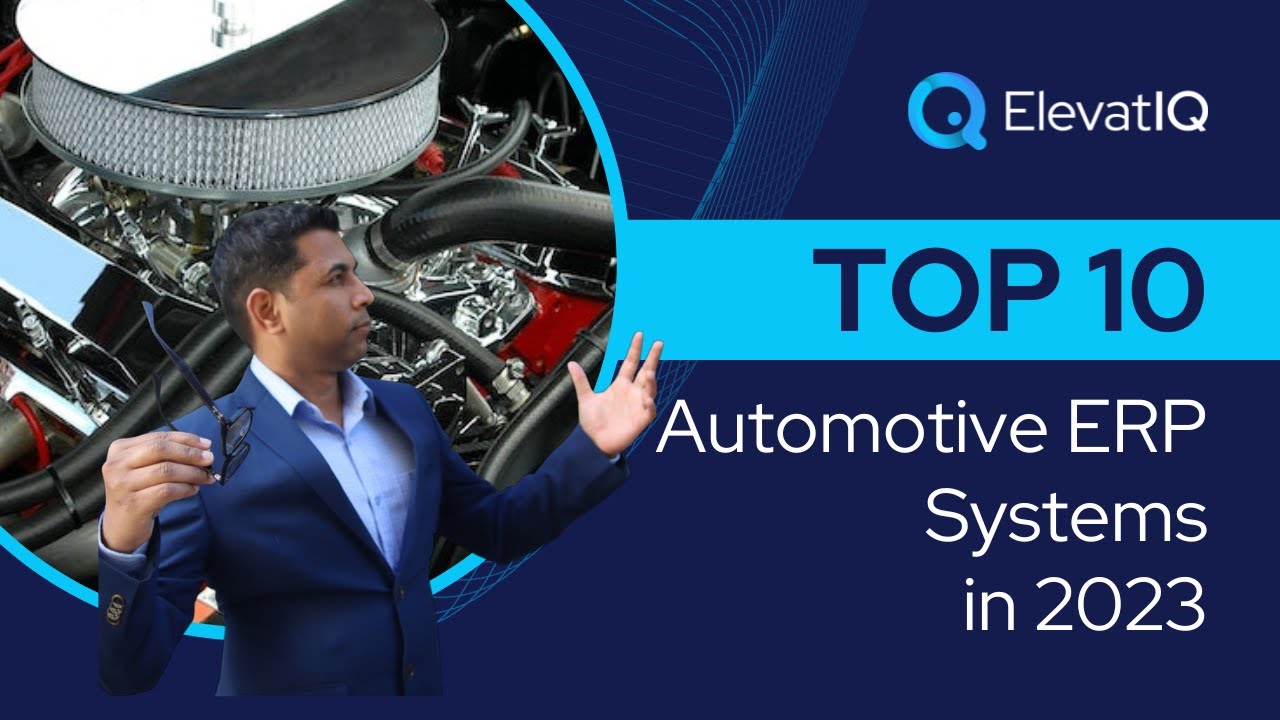 Top 10 Automotive ERP Systems In 2023 Best Automotive Software