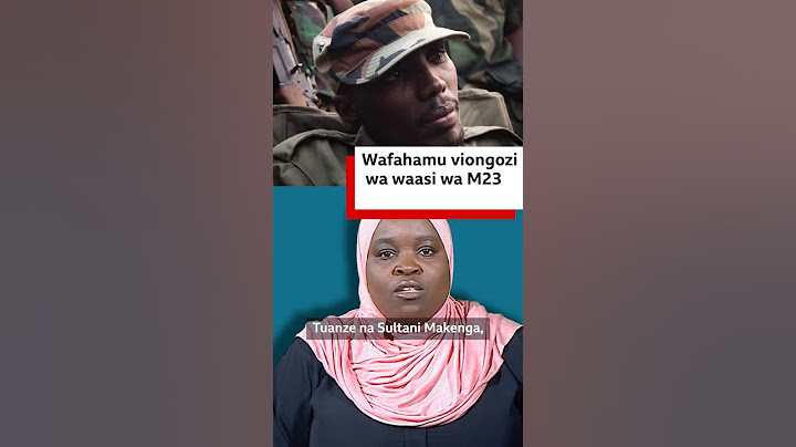 Je unawafahamu viongozi wakuu wa M23 wanaopigana DRC?