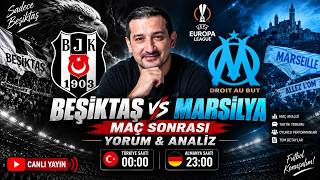 BEŞİKTAŞ - MARSİLYA MAÇ SONRASI YORUM & ANALİZ | UEFA Avrupa Ligi CANLI