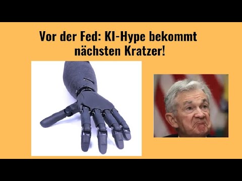 Vor der Fed: KI-Hype bekommt nächsten Kratzer! Videoausblick