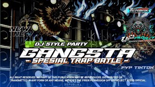 Dj Gangsta Spesial Trap Batle Party