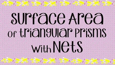 Surface Area of Triangular Prisms with Nets