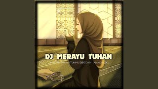 DJ MERAYU TUHAN - AKU COBA MERAYU TUHANKU BERDO'A DI DALAM SUJUDKU