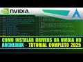 Como Instalar Drivers da NVIDIA no ArchLinux ( Atualizado 2025 ) Passo a Passo