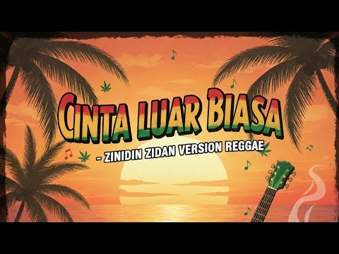 Zidan - Cinta Luar Biasa (Versi Reggae Santai) | Cover Reggae Slow Terbaru 2025