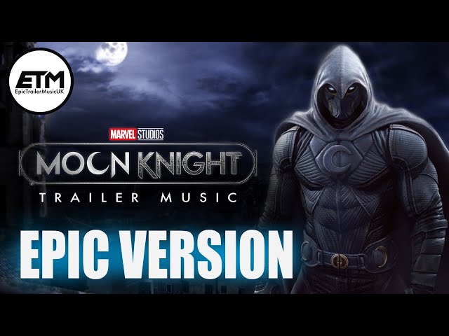 Moon Knight, Trailer Music