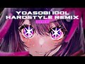 Yoasobi - Idol (SATOSHI Remix) 【アイドル】Hardstyle