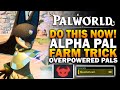 Do this now secret alpha pal farm in palworld get overpowered pals
