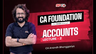 CA Foundation Accounts -2 By CA Anandh Bhanggariya | Accounts | CA Foundation for Jan 25 | SPC