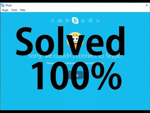 Solved 100% - Sorry, We Couldn't Connect To Skype Problem In Windows 7 / 8.1 & 10