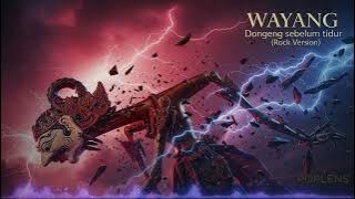 Wayang -  Dongeng Sebelum Tidur | Cover Versi Rock Bikin Nagih, Wajib Dengar!