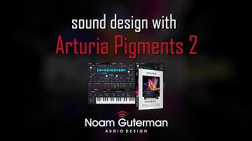Sound Design with Arturia Pigments 2