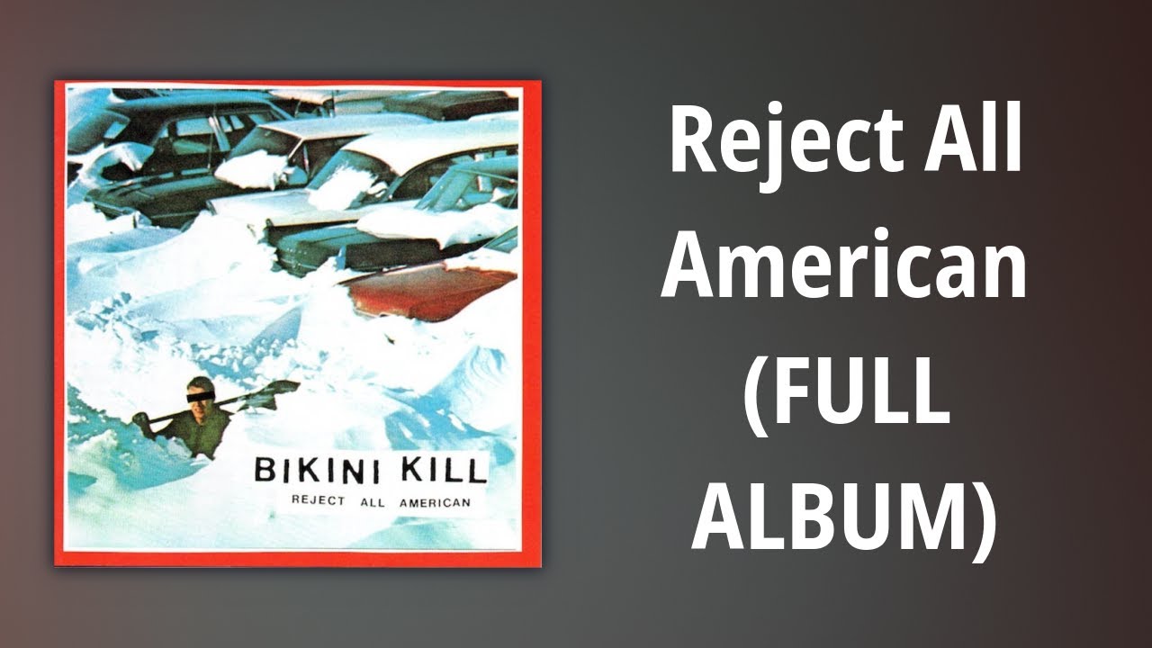 Bikini Kill // Reject All American (FULL ALBUM) - YouTube