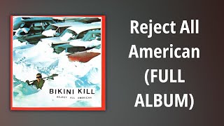 Download Lagu Bikini Kill // Reject All American (FULL ALBUM) MP3