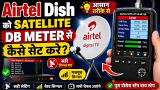 How To Set Up An Airtel Dish Using A Satellite Db Meter?