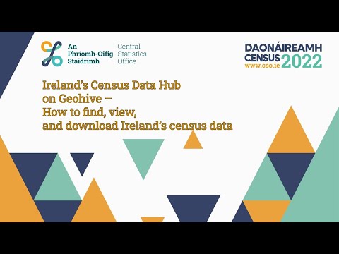 Ireland’s Census Data Hub on Geohive – How to find, view, and download Ireland’s census data