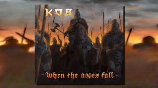 KOB - When The Axes Fall (Full Album)