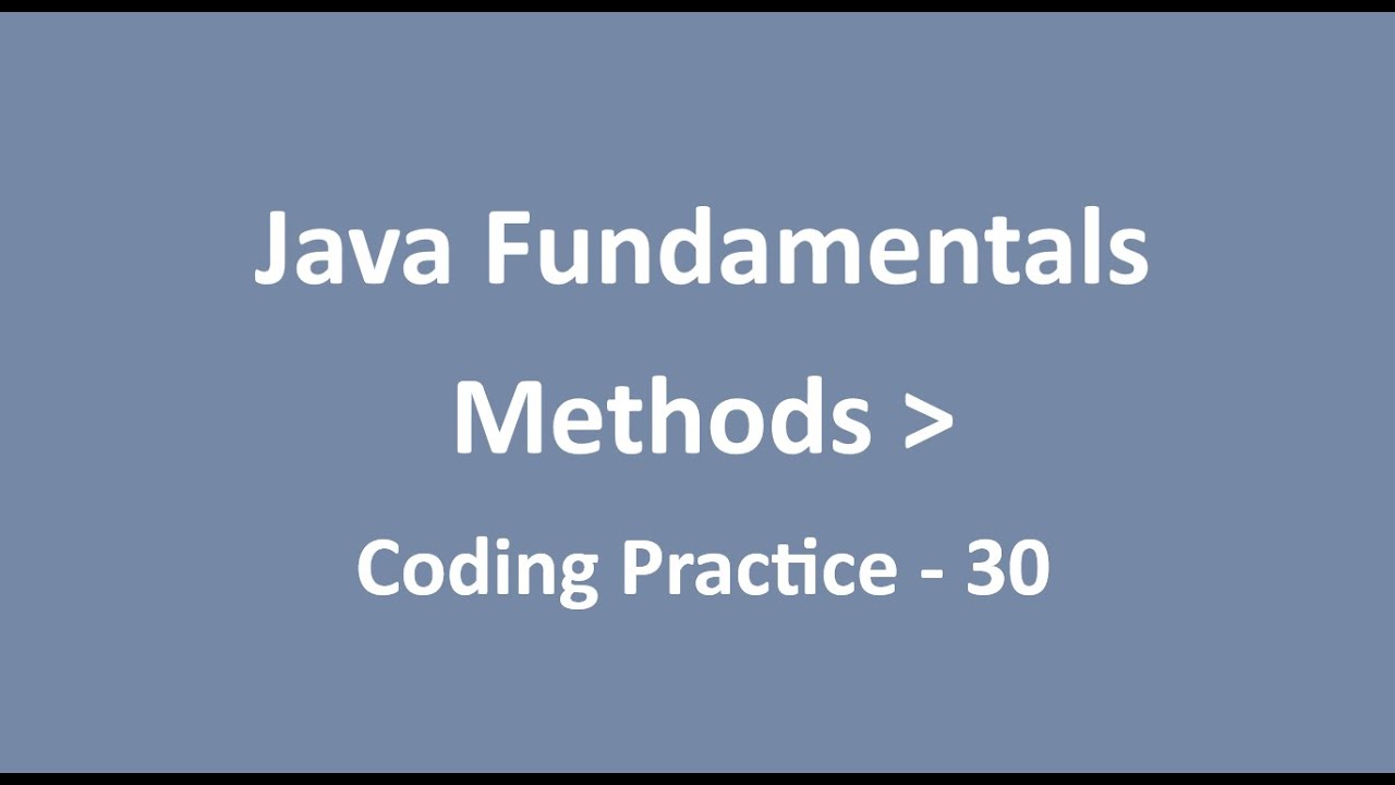 Coding Practice - 30 || Methods || Java Fundamentals || NxtWave || CCBP ...