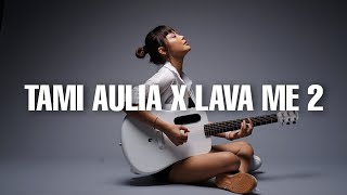 TAMI AULIA X LAVA ME 2