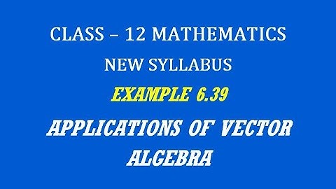 TN 12th Maths / Applications of Vector Algebra  / Example 6.39