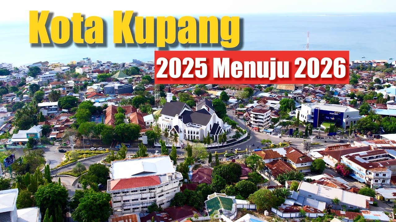 Pesona Kota Kupang 2025 Menuju 2026